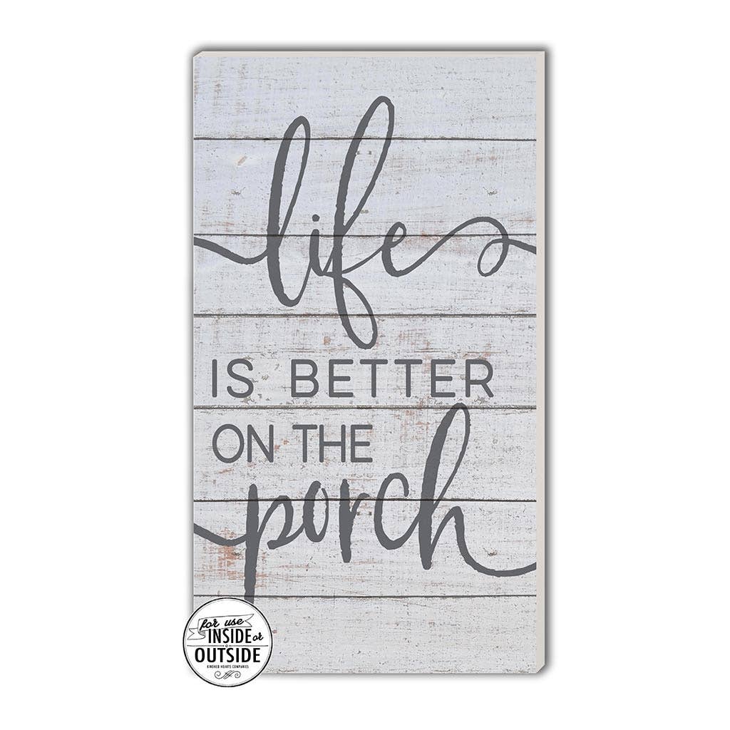 11" x 20" Life Is Better Porch Whitewash Indoor/Outdoor Sign