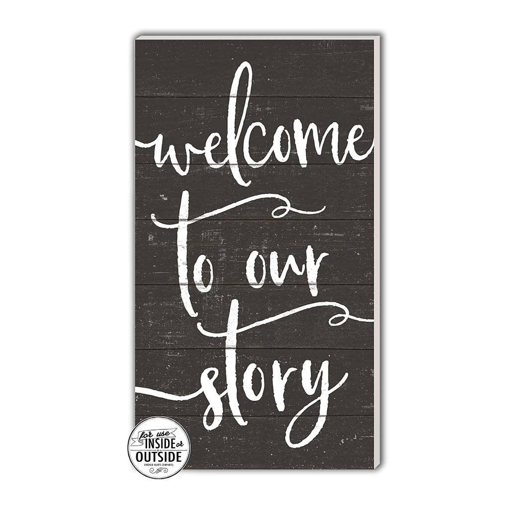 11" x 20" Welcome To Our Story Black Indoor/Outdoor Sign - Evergreen Patio