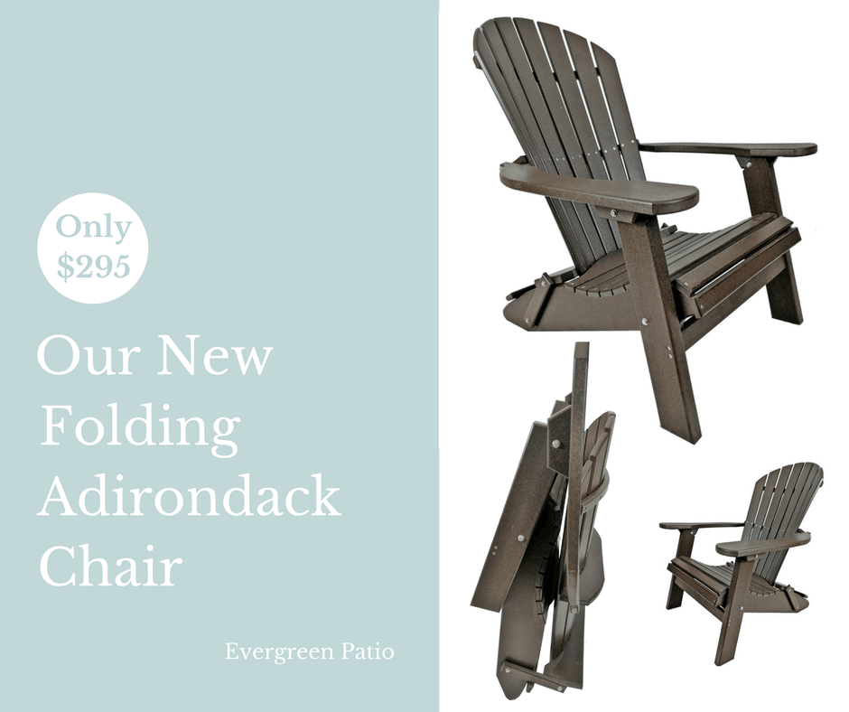 New Folding Adirondack Chair! - Evergreen Patio